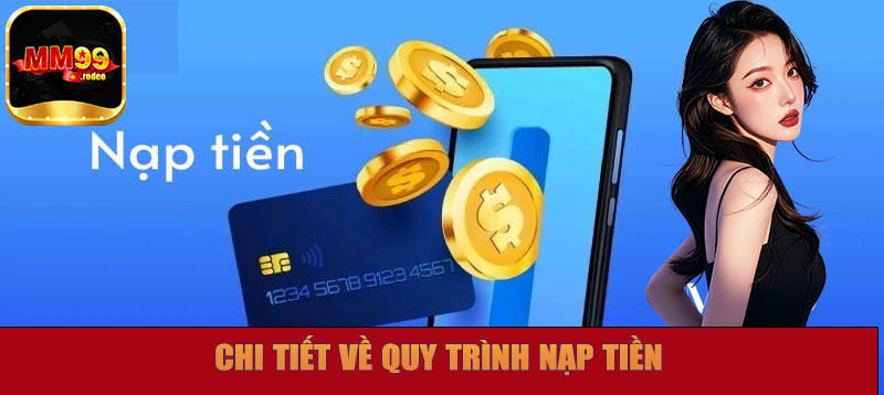 Chi tiết về quy trình nạp tiền