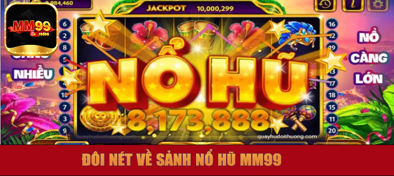 Đôi nét về sảnh nổ hũ MM99