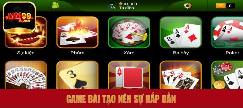 Game bài tạo nên sự hấp dẫn