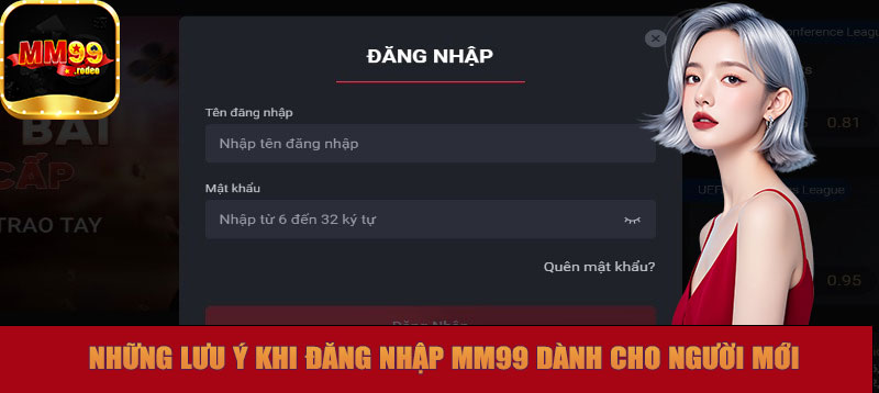 Những lưu ý khi đăng nhập MM99 dành cho người mới