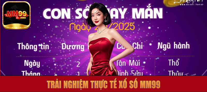 Trải Nghiệm Thực Tế Xổ Số MM99