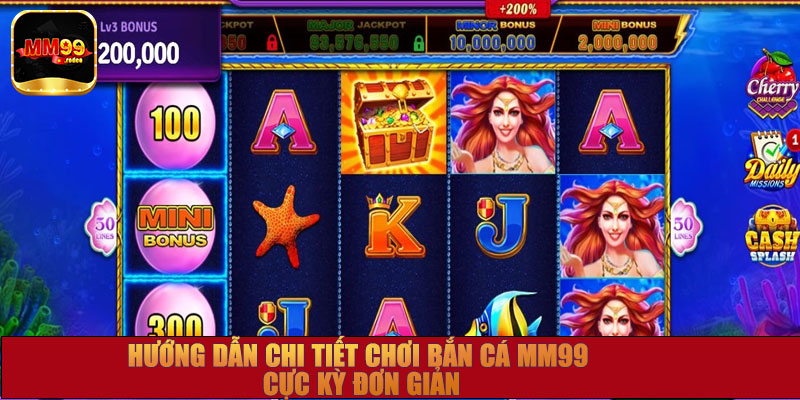 Hướng dẫn chi tiết chơi bắn cá MM99 cực đơn giản